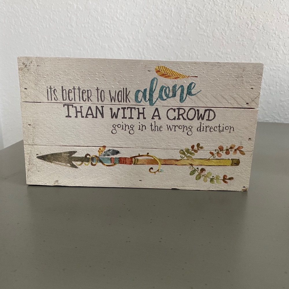 Better to walk alone wooden wall art 7”W x 4”H